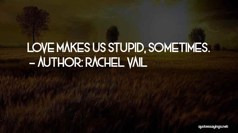 Vail Quotes By Rachel Vail