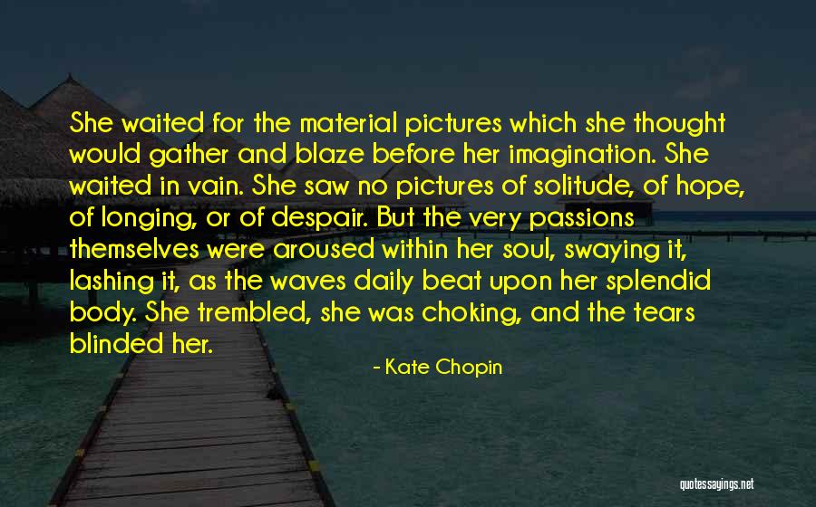 Vain Pictures Quotes By Kate Chopin