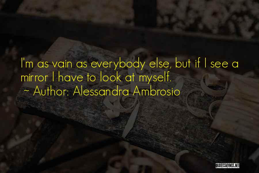 Vain Quotes By Alessandra Ambrosio