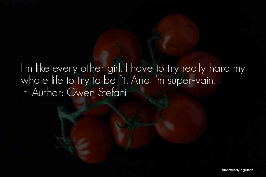 Vain Quotes By Gwen Stefani