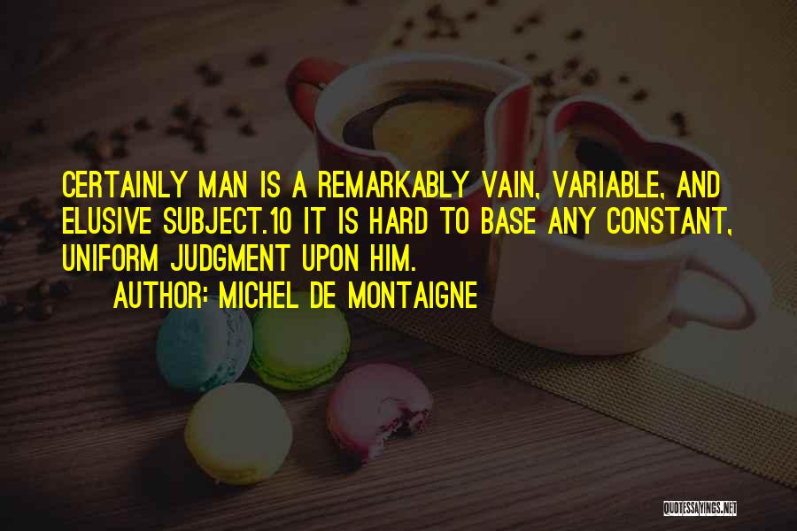 Vain Quotes By Michel De Montaigne