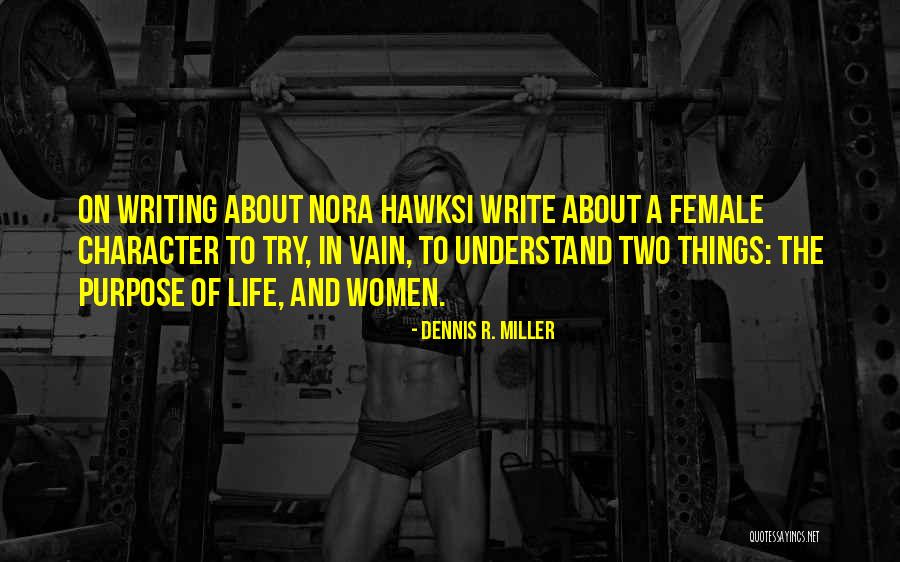 Vain Women Quotes By Dennis R. Miller Vain Women Quotes By Dennis R. Miller