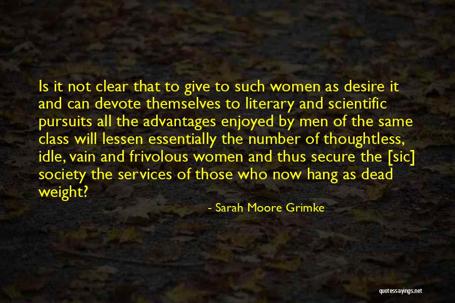 Vain Women Quotes By Sarah Moore Grimke Vain Women Quotes By Sarah Moore Grimke