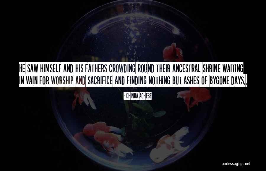 Vain Worship Quotes By Chinua Achebe Vain Worship Quotes By Chinua Achebe
