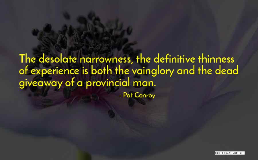 Vainglory Quotes By Pat Conroy