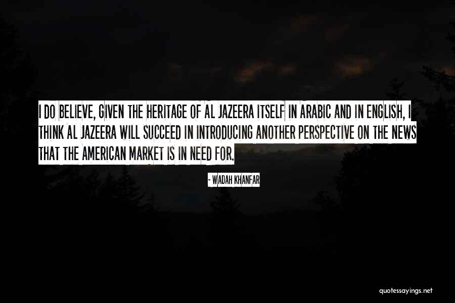 Vainilla Bronce Quotes By Wadah Khanfar Vainilla Bronce Quotes By Wadah Khanfar