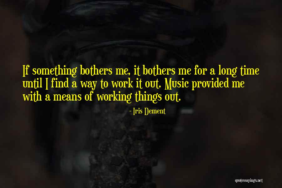 Vainode Quotes By Iris Dement Vainode Quotes By Iris Dement