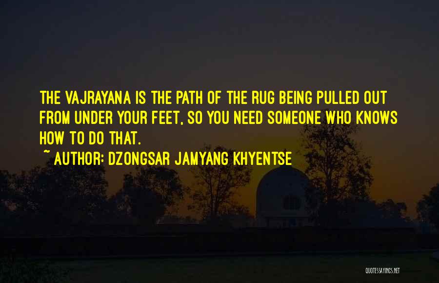 Vajrayana Quotes By Dzongsar Jamyang Khyentse