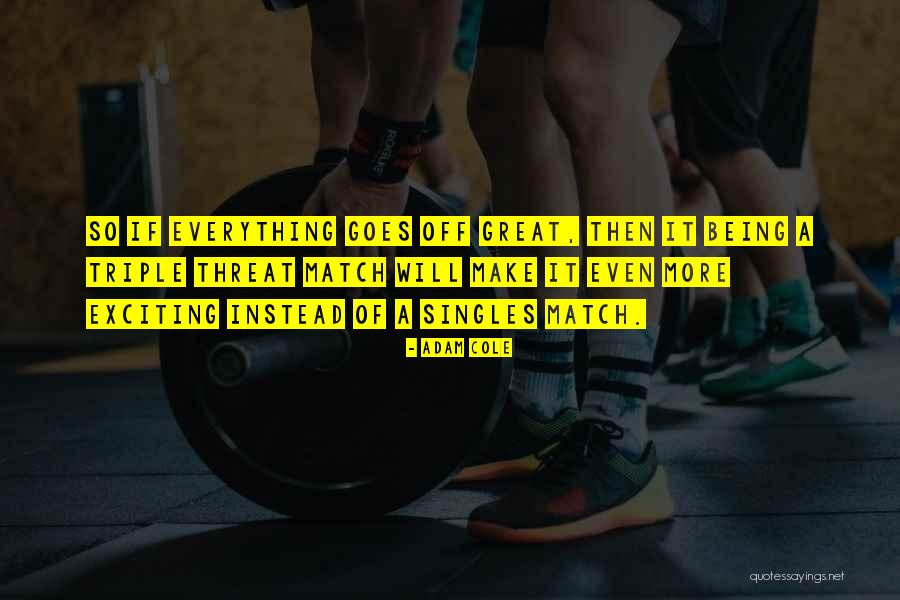 Vakaleris Quotes By Adam Cole Vakaleris Quotes By Adam Cole