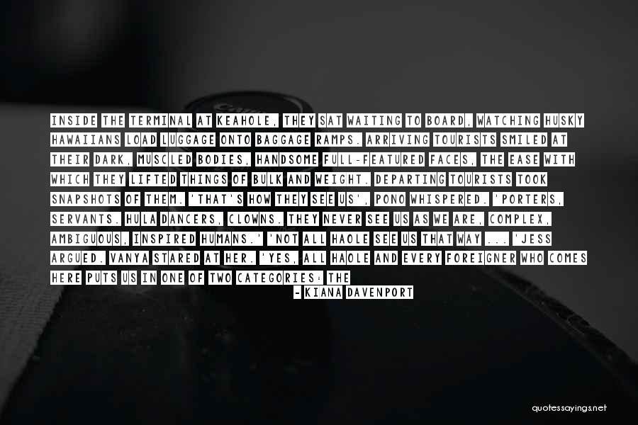Vakis Sacurao Quotes By Kiana Davenport Vakis Sacurao Quotes By Kiana Davenport