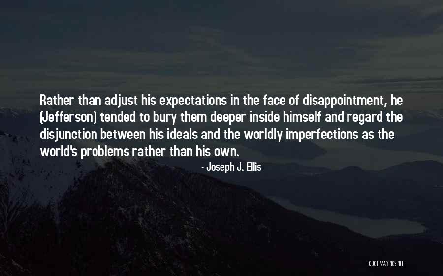 Vakt Rk P Quotes By Joseph J. Ellis Vakt Rk P Quotes By Joseph J. Ellis
