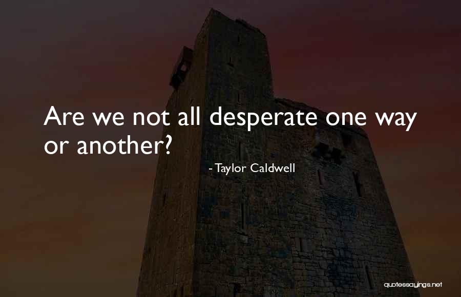 Vaktel Quotes By Taylor Caldwell Vaktel Quotes By Taylor Caldwell