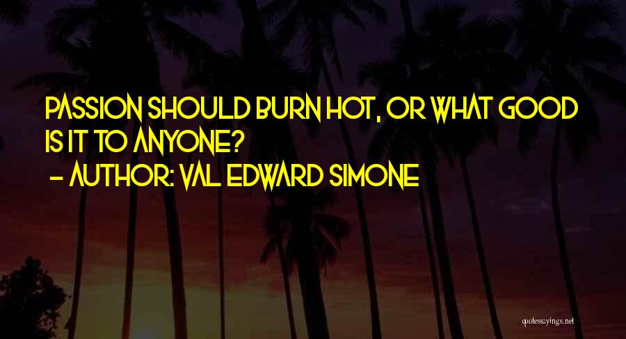 Val Edward Simone Quotes 928124