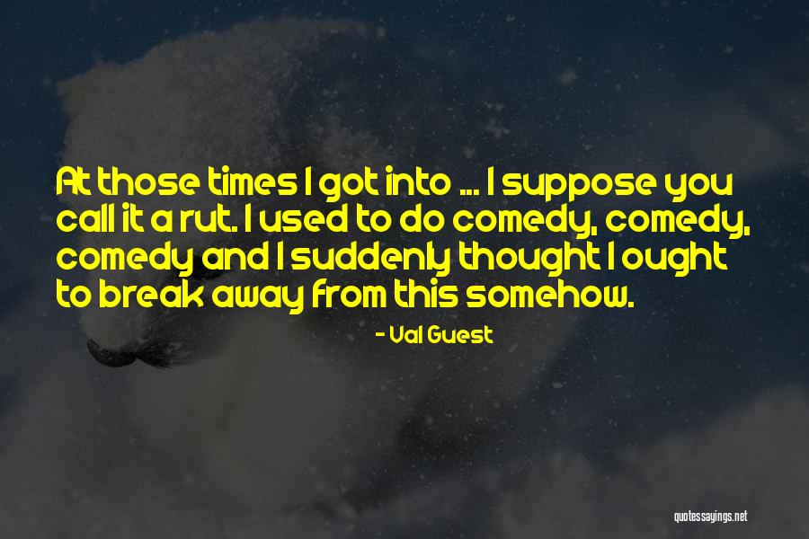 Val Guest Quotes 754725