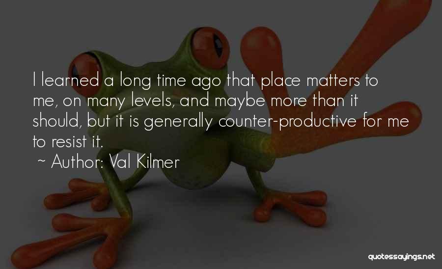 Val Kilmer Quotes 1082703