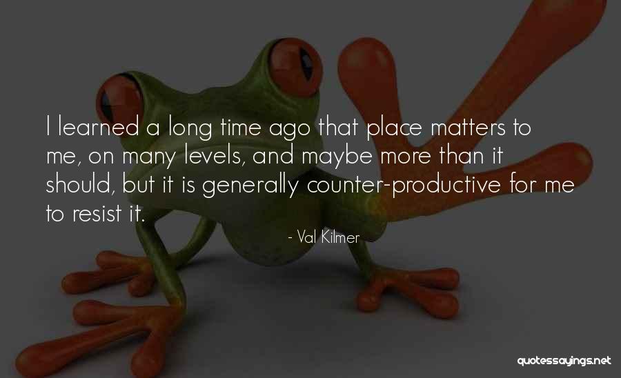 Val Kilmer Quotes 1082703 Val Kilmer Quotes 1082703