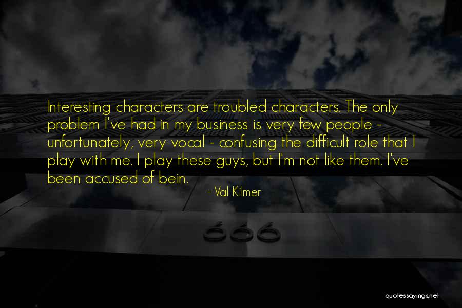 Val Kilmer Quotes 1176702 Val Kilmer Quotes 1176702