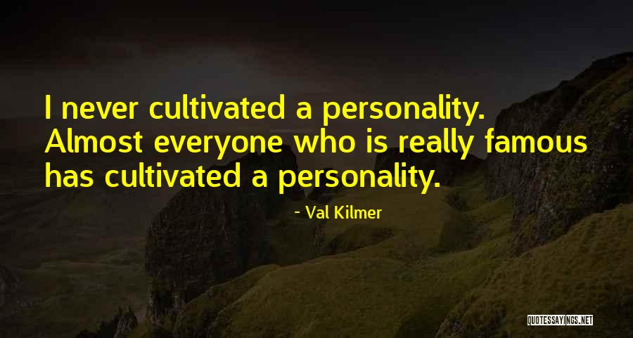 Val Kilmer Quotes 1230954 Val Kilmer Quotes 1230954