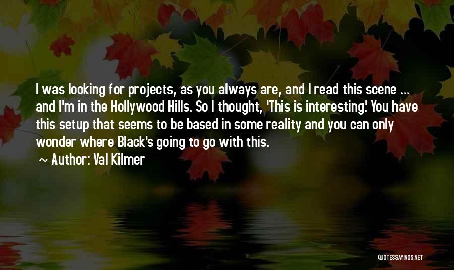 Val Kilmer Quotes 1232505