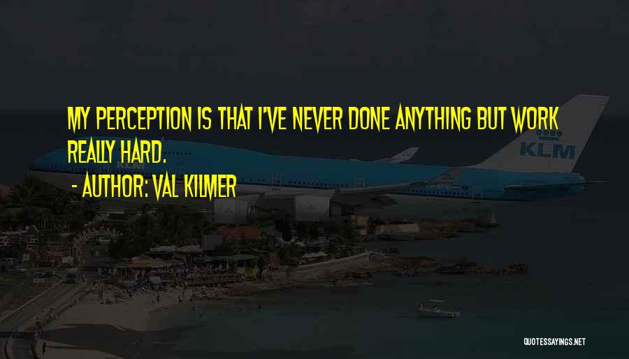 Val Kilmer Quotes 1435954