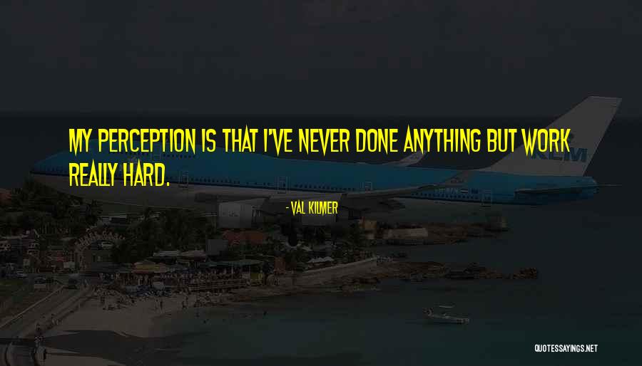 Val Kilmer Quotes 1435954 Val Kilmer Quotes 1435954