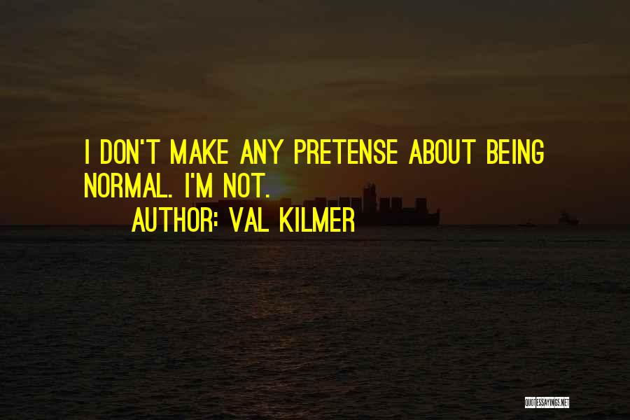 Val Kilmer Quotes 1583454