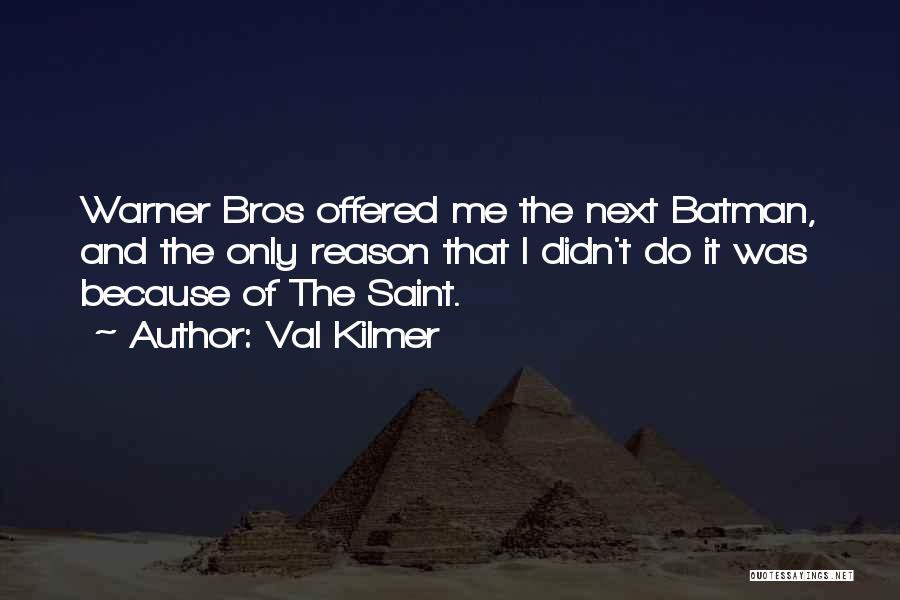 Val Kilmer Quotes 2214749