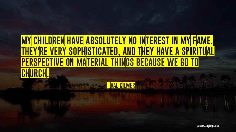 Val Kilmer Quotes 2248532 Val Kilmer Quotes 2248532