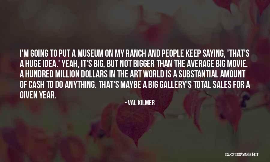 Val Kilmer Quotes 529577 Val Kilmer Quotes 529577