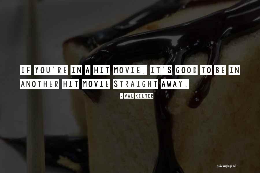 Val Kilmer Quotes 695009 Val Kilmer Quotes 695009
