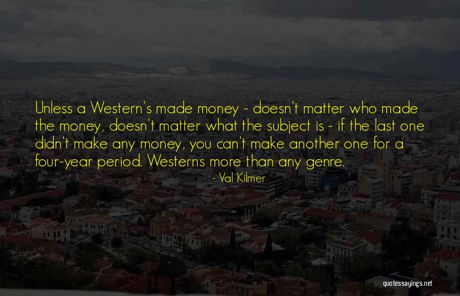 Val Kilmer Quotes 722408 Val Kilmer Quotes 722408