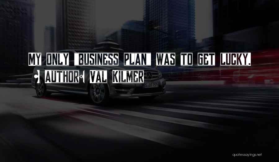 Val Kilmer Quotes 725451