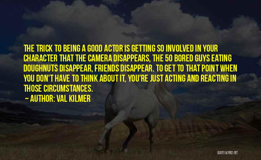 Val Kilmer Quotes 77634