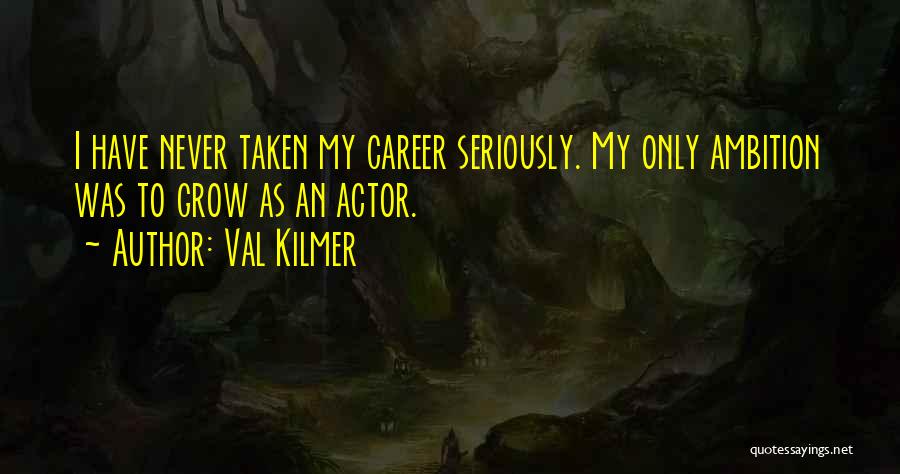 Val Kilmer Quotes 911162
