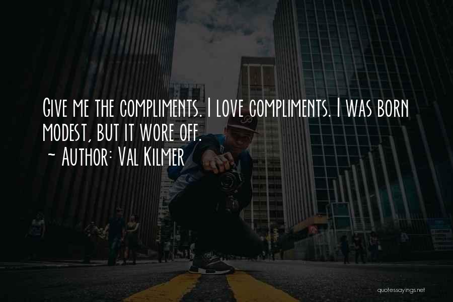 Val Love Quotes By Val Kilmer