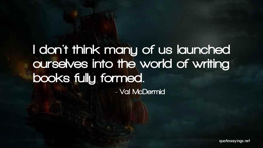 Val McDermid Quotes 1037083 Val McDermid Quotes 1037083
