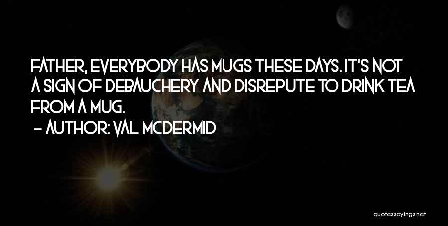 Val McDermid Quotes 1202569