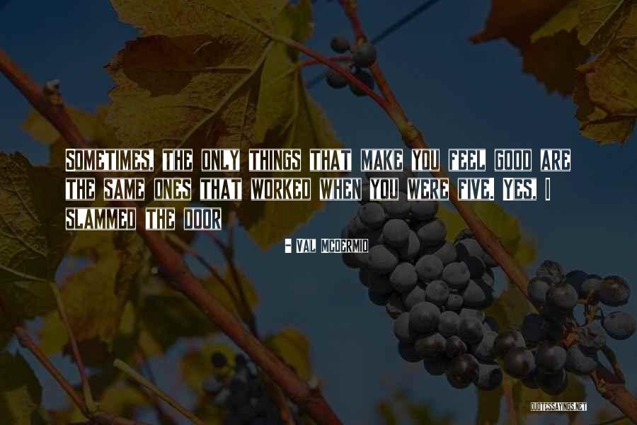 Val McDermid Quotes 175163 Val McDermid Quotes 175163
