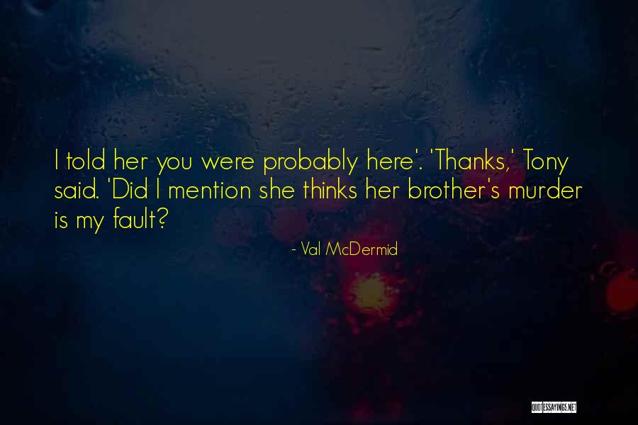 Val McDermid Quotes 1851554