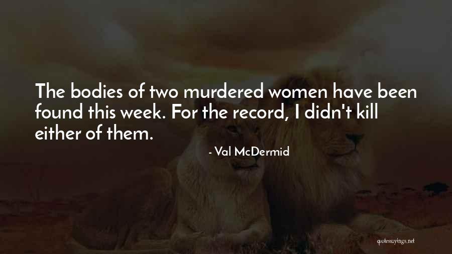 Val McDermid Quotes 1882537 Val McDermid Quotes 1882537