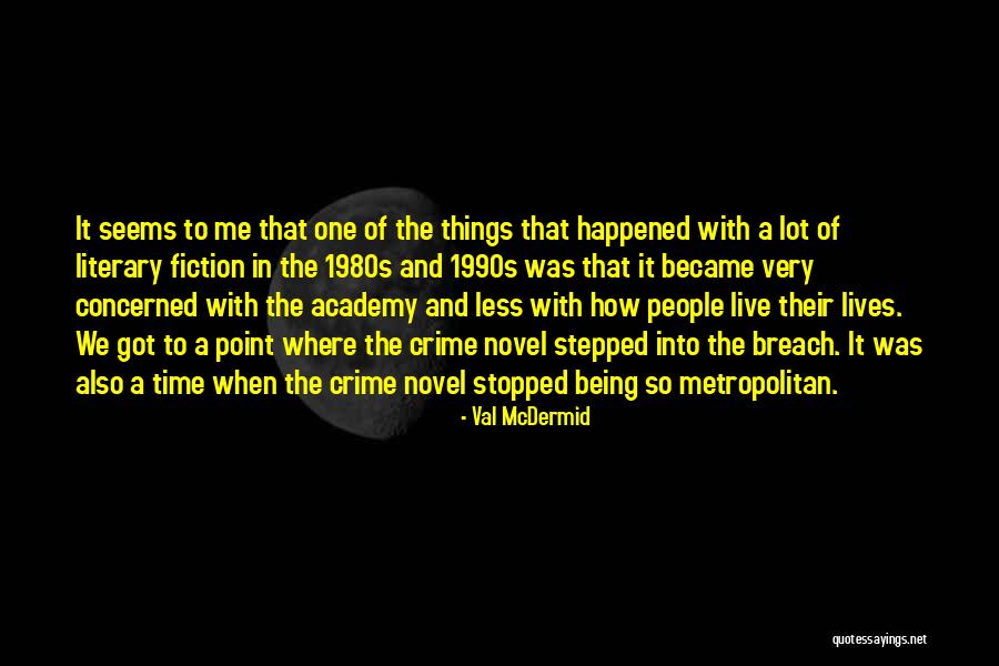 Val McDermid Quotes 375834 Val McDermid Quotes 375834