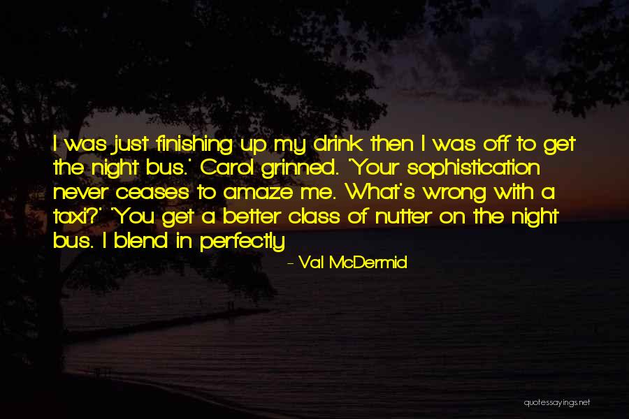 Val McDermid Quotes 416168 Val McDermid Quotes 416168