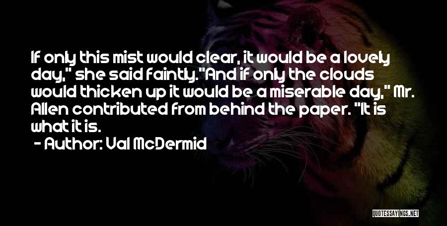 Val McDermid Quotes 569549
