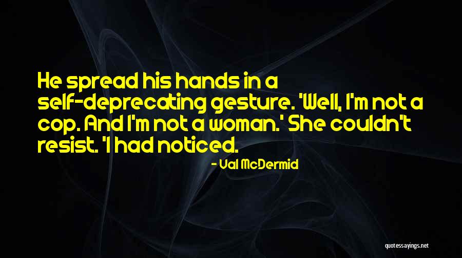 Val McDermid Quotes 653508 Val McDermid Quotes 653508