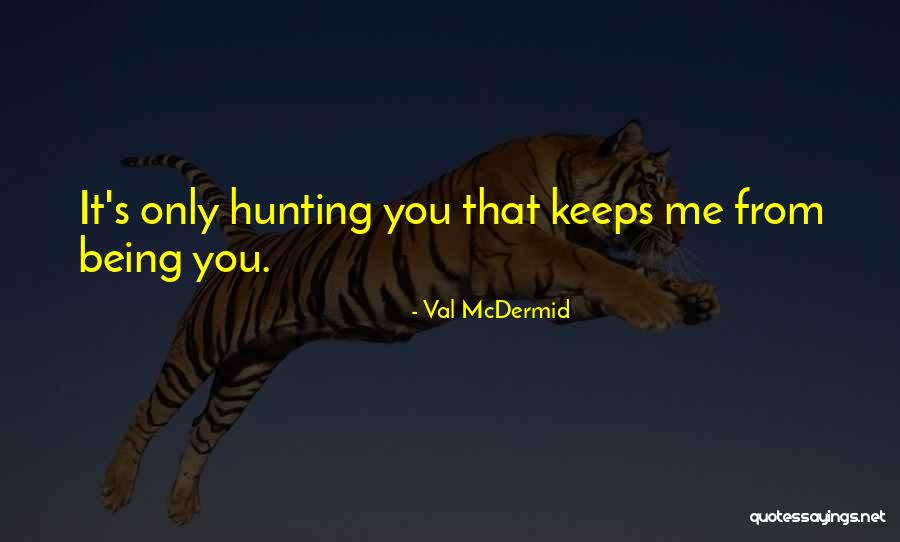 Val McDermid Quotes 769528