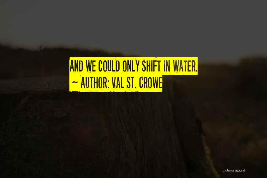 Val St. Crowe Quotes 367816
