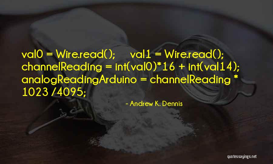 Val1 Quotes By Andrew K. Dennis Val1 Quotes By Andrew K. Dennis