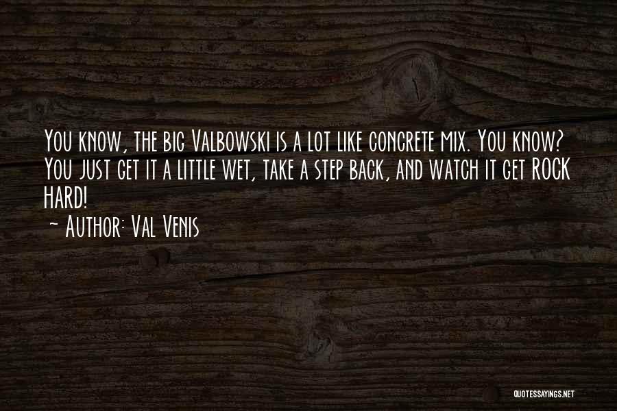 Valbowski Quotes By Val Venis
