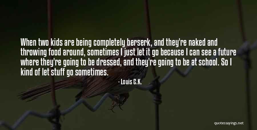 Valcarcel Of Silvana Quotes By Louis C.K. Valcarcel Of Silvana Quotes By Louis C.K.