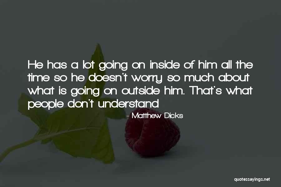 Valdemaras Karlonas Quotes By Matthew Dicks Valdemaras Karlonas Quotes By Matthew Dicks